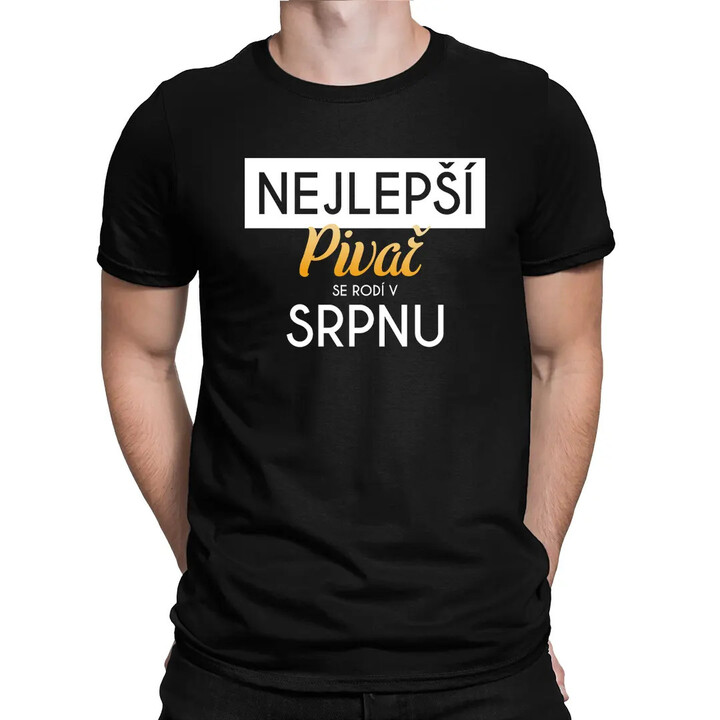Nejlepší pivař se rodí v srpnu - pánské tričko s potiskem