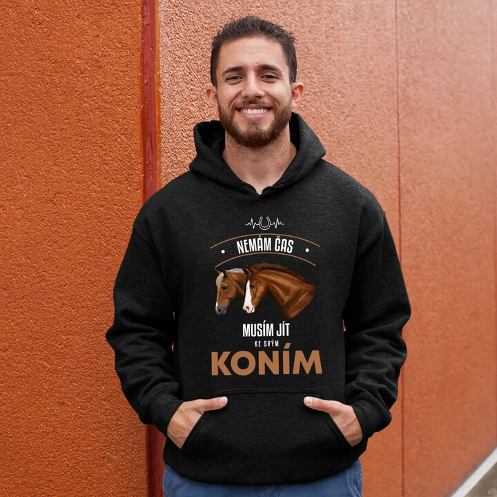 Nemám čas, musím jít ke svým koním - pánská mikina s potiskem