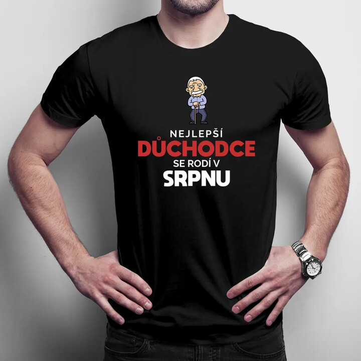 Nejlepší důchodce se rodí v srpnu - pánské tričko s potiskem