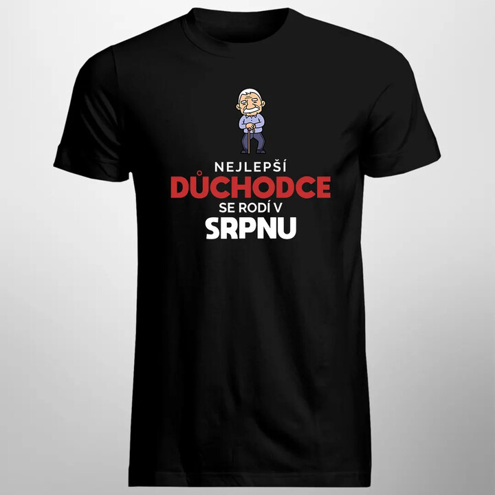 Nejlepší důchodce se rodí v srpnu - pánské tričko s potiskem