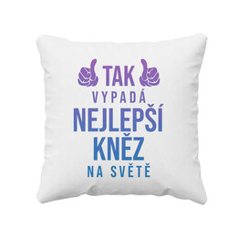 Tak vypadá nejlepší kněz na světě - polštář s potiskem