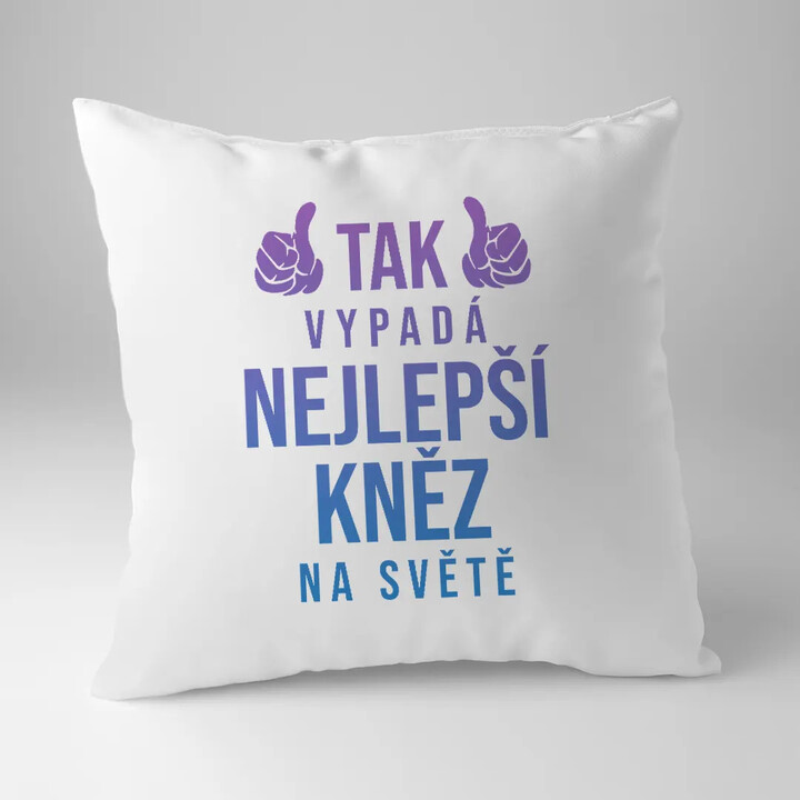 Tak vypadá nejlepší kněz na světě - polštář s potiskem