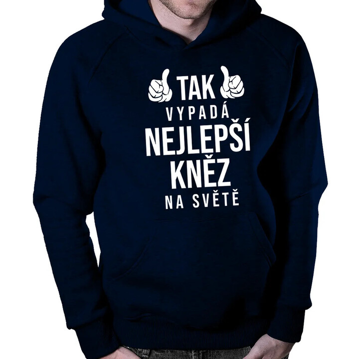 Tak vypadá nejlepší kněz na světě - pánská mikina s potiskem