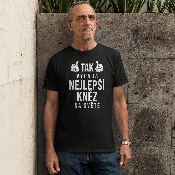 Tak vypadá nejlepší kněz na světě - pánské tričko s potiskem