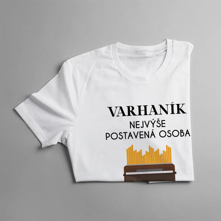 Varhaník nejvýše postavená osoba v kostele - pánské tričko s potiskem