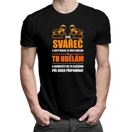 Jsem svářeč - pánské tričko s potiskem