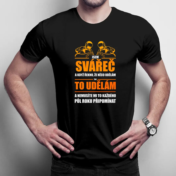 Jsem svářeč - pánské tričko s potiskem