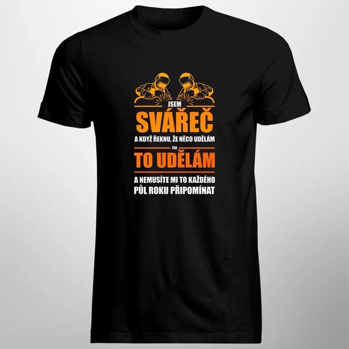 Jsem svářeč - pánské tričko s potiskem