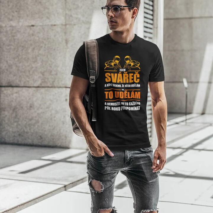 Jsem svářeč - pánské tričko s potiskem