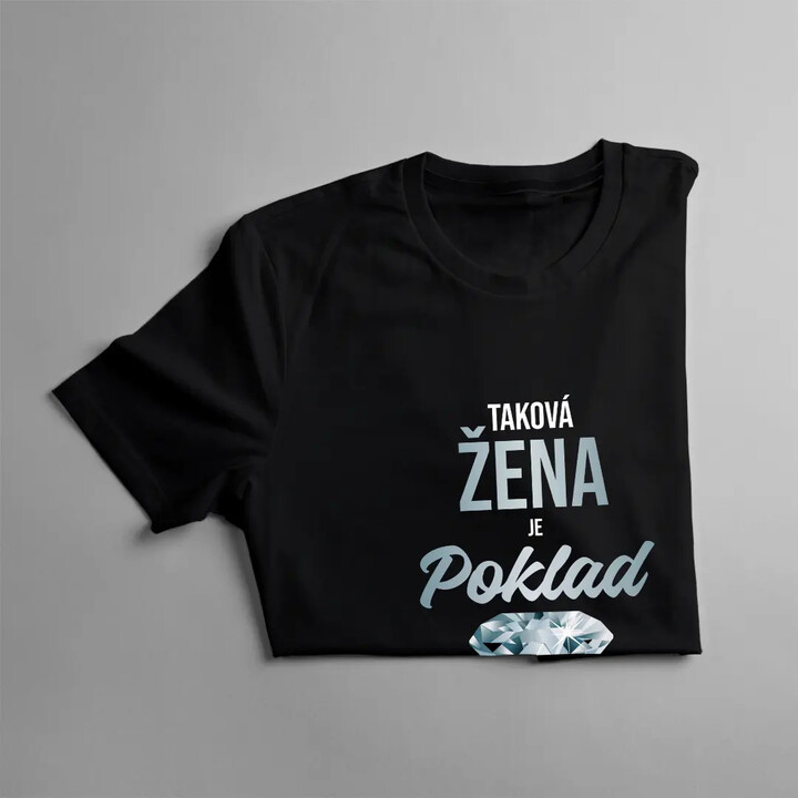 Taková žena je poklad - dámské tričko s potiskem