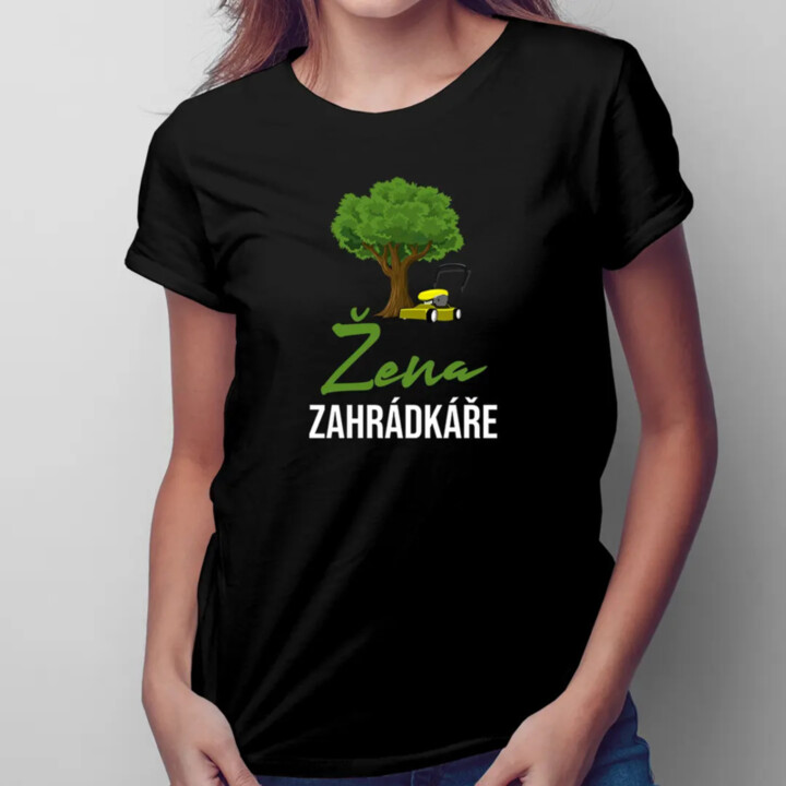 Žena zahrádkáře - dámské tričko s potiskem