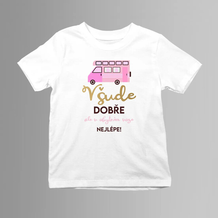 Všude dobře, ale v obytném voze nejlépe! - dětské tričko s potiskem