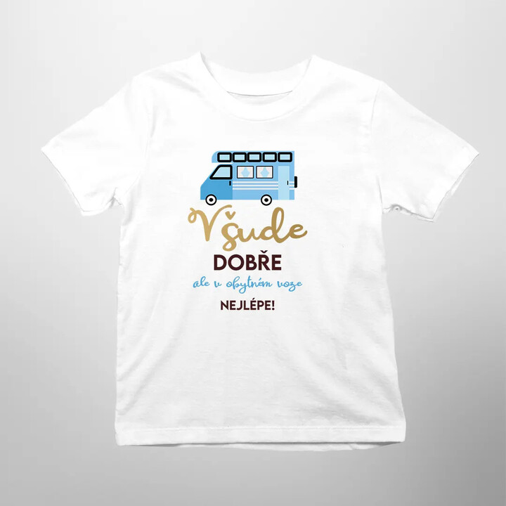 Všude dobře, ale v obytném voze nejlépe! - dětské tričko s potiskem