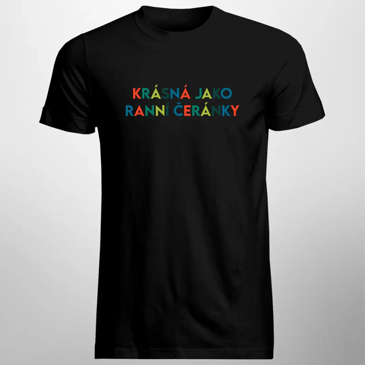 Krásná jako ranní čeránky - pánské tričko s motivem seriálu Dobré ráno, Brno!