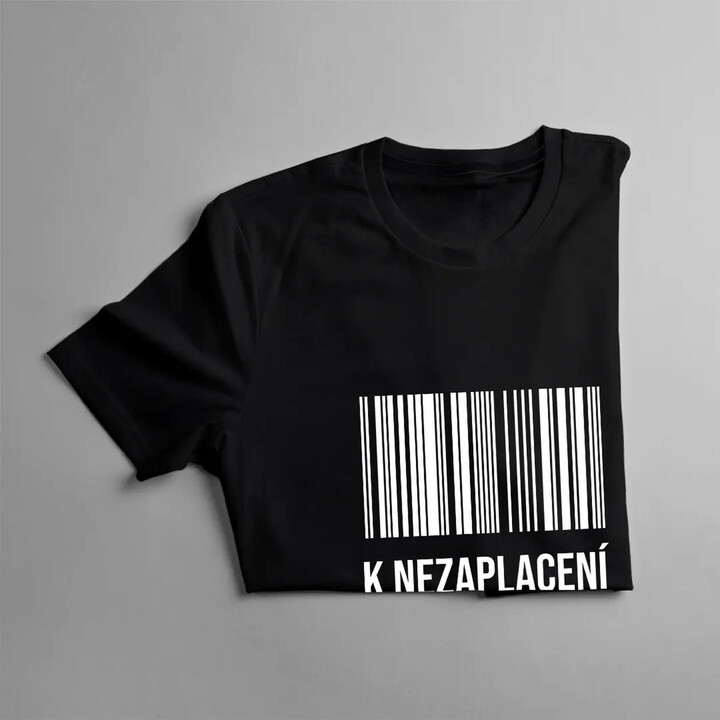 K nezaplacení - dámské tričko s potiskem