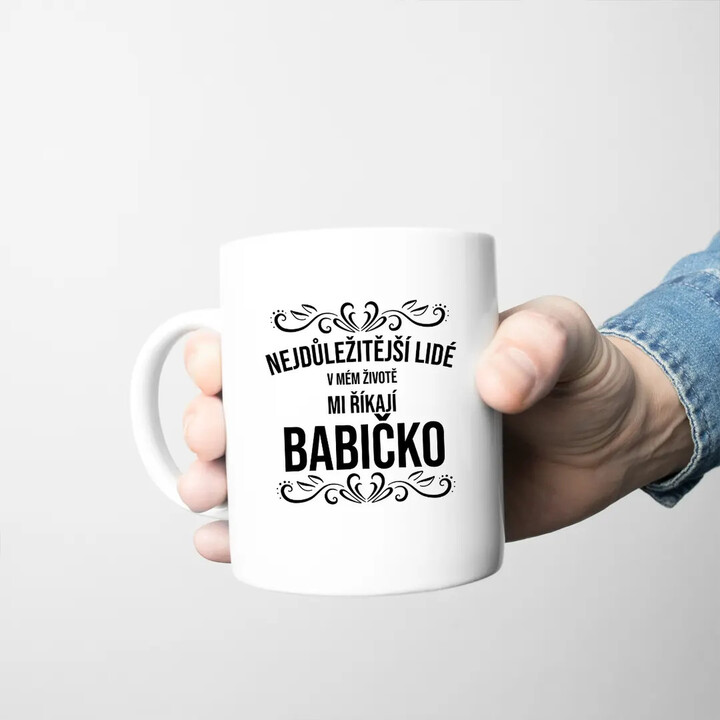 Nejdůležitější lidé v mém životě mi říkají babičko - hrnek s potiskem