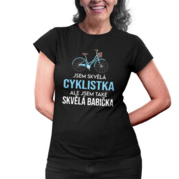 Jsem skvělá cyklistka, ale jsem také skvělá babička - dámské tričko s potiskem