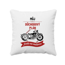 Můj důchodový plán: jízda na motorce - polštář s potiskem
