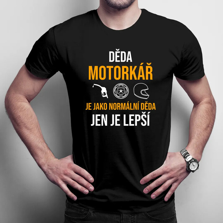 Děda motorkář je jako normální děda, jen je lepší - pánské tričko s potiskem