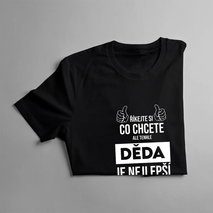 Říkejte si, co chcete, ale tenhle děda je nejlepší na světě - pánské tričko s potiskem