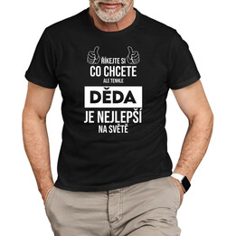 Říkejte si, co chcete, ale tenhle děda je nejlepší na světě - pánské tričko s potiskem