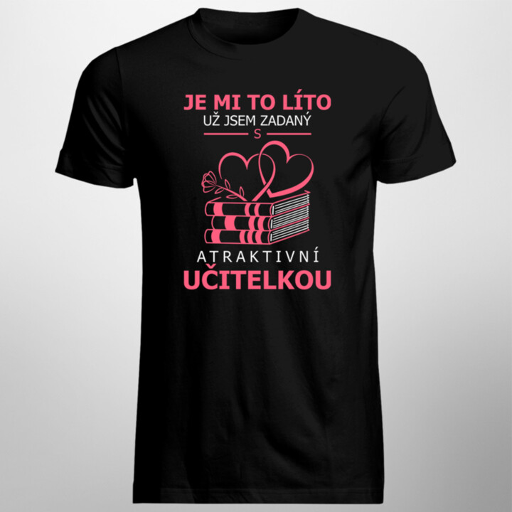 Je mi to líto, už jsem zadaný s atraktivní učitelkou V2 - pánské tričko s potiskem