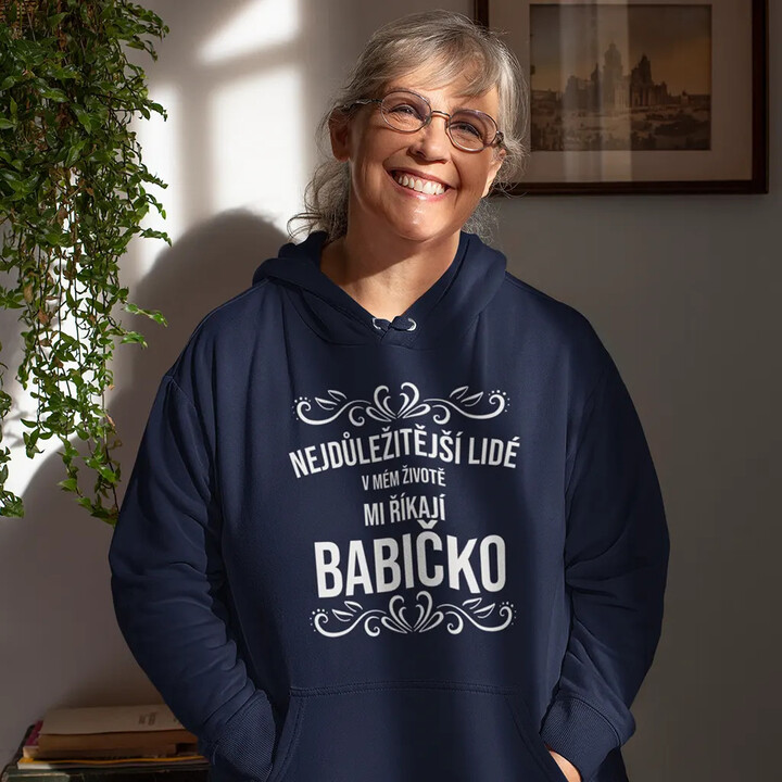 Nejdůležitější lidé v mém životě mi říkají babičko - dámská mikina s potiskem
