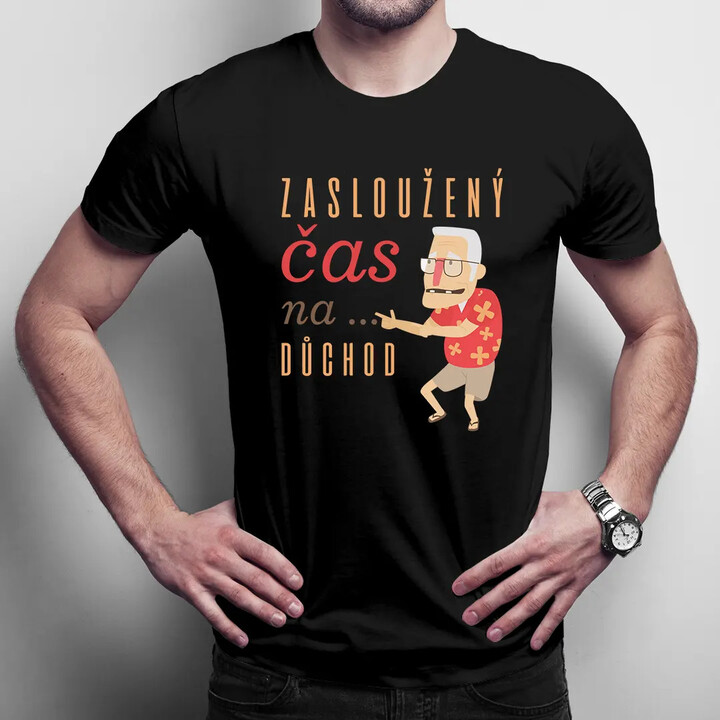 Zasloužený čas na důchod - pánské tričko s potiskem