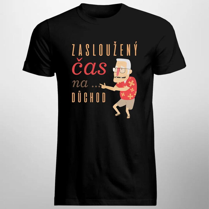 Zasloužený čas na důchod - pánské tričko s potiskem