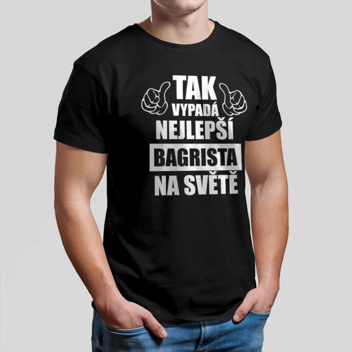 Tak vypadá nejlepší bagrista na světě - pánské tričko s potiskem