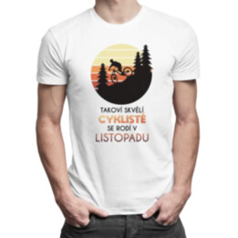 Takoví skvělí cyklisté se rodí v listopadu - pánské tričko s potiskem