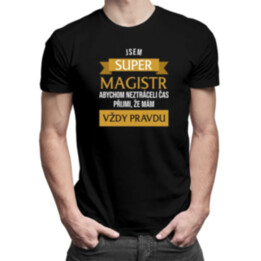 Jsem super magistr - pánské tričko s potiskem