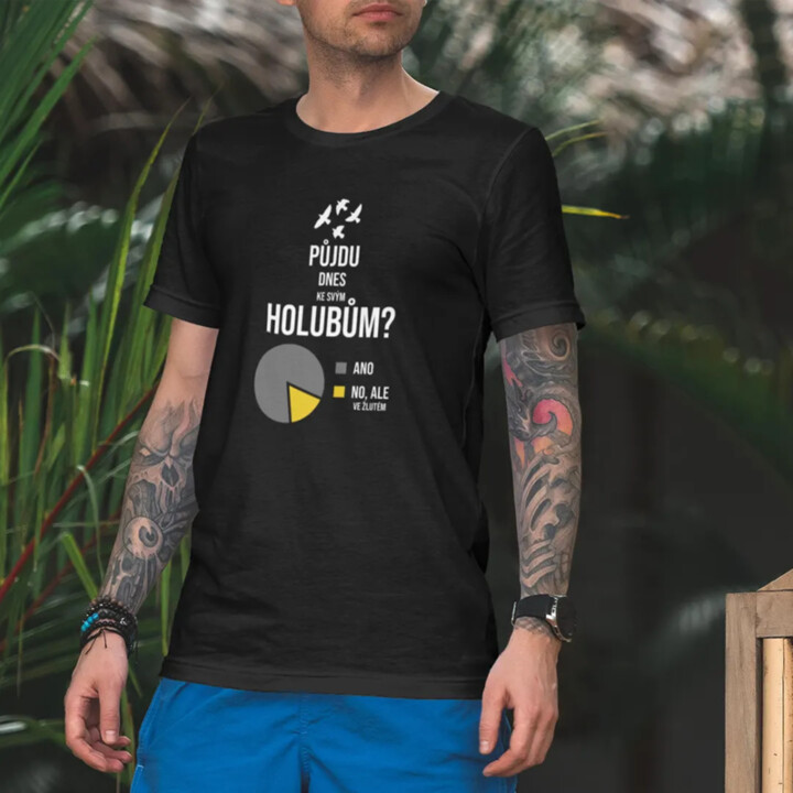 Půjdu dnes ke svým holubům? - pánské tričko s potiskem