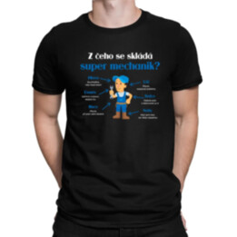 Z čeho se skládá super mechanik? - pánské tričko s potiskem