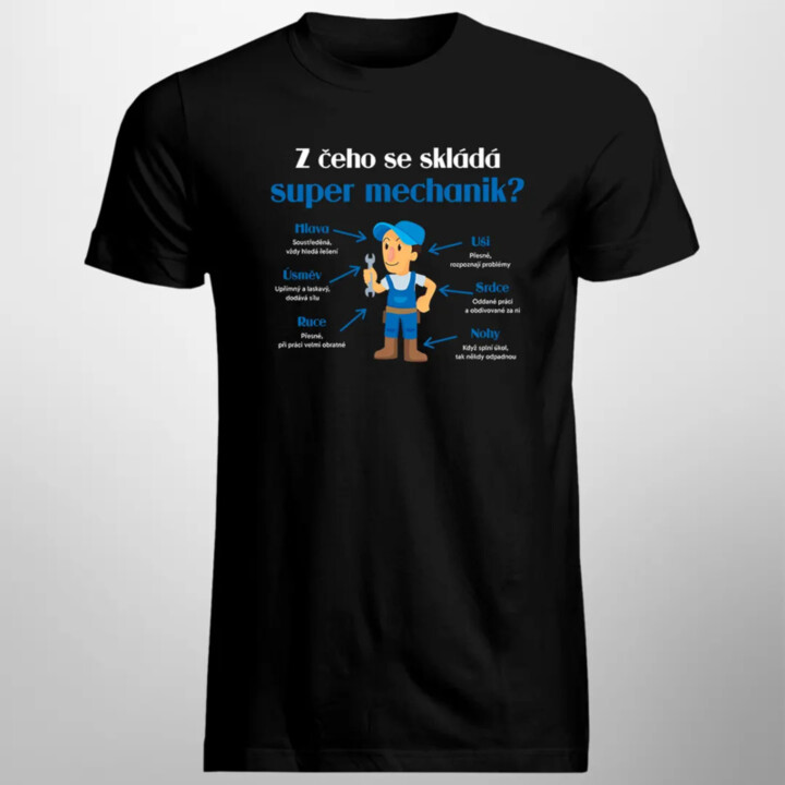 Z čeho se skládá super mechanik? - pánské tričko s potiskem