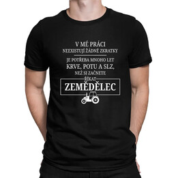 V mé práci neexistují žádné zkratky - zemědělec - pánské tričko s potiskem