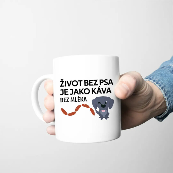 Život bez psa je jako káva bez mléka - hrnek s potiskem