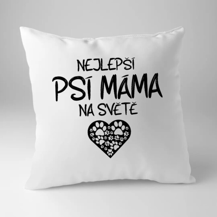 Nejlepší psí máma na světě - polštář s potiskem