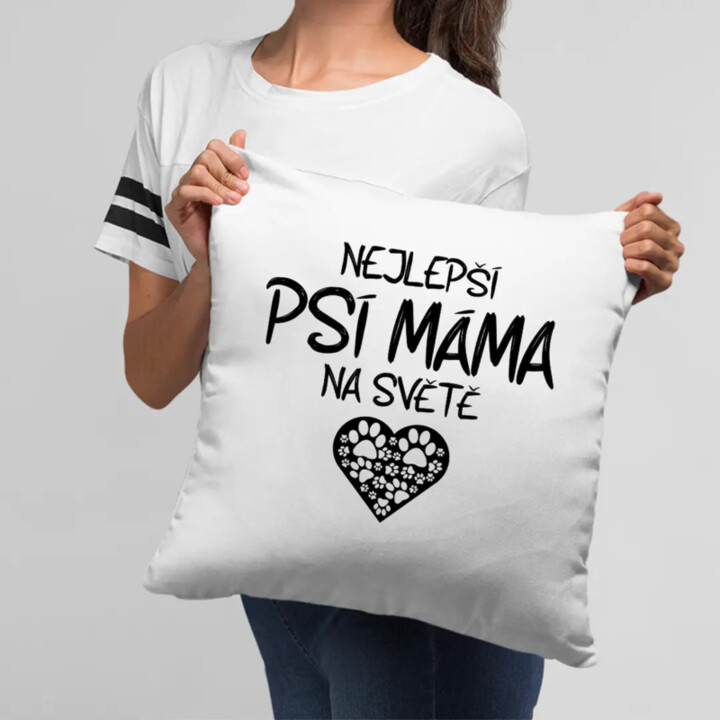 Nejlepší psí máma na světě - polštář s potiskem
