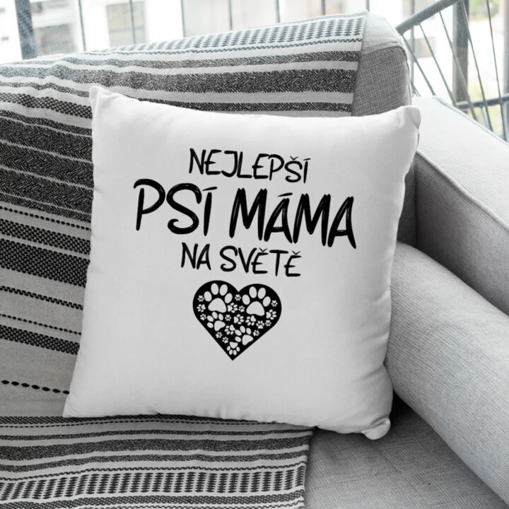 Nejlepší psí máma na světě - polštář s potiskem