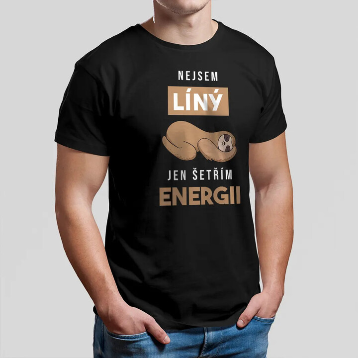Nejsem líný, jen šetřím energii - pánské tričko s potiskem