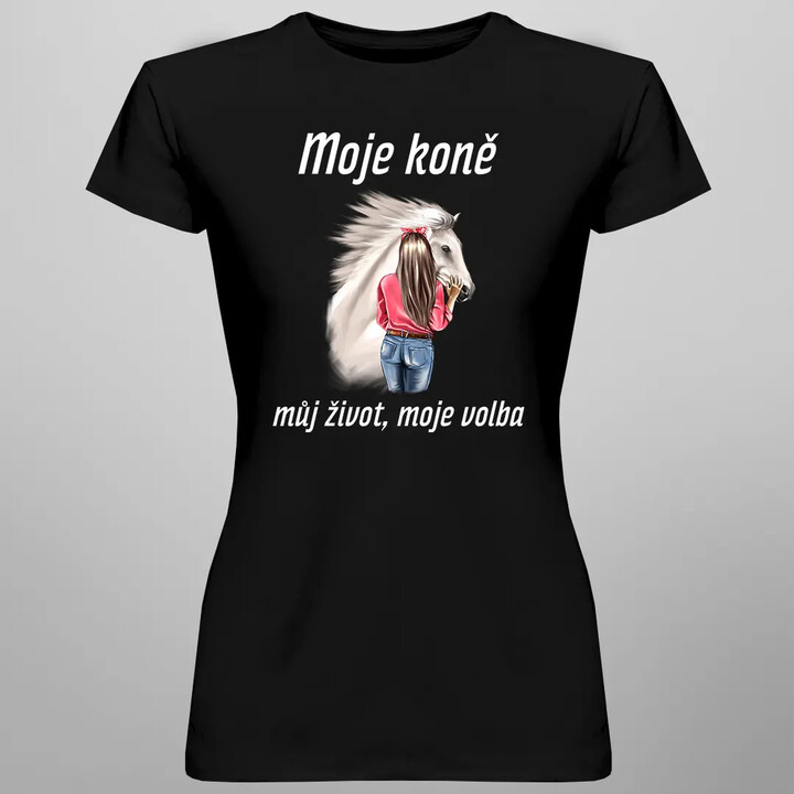 Moje koně, můj život, moje volba - dámské tričko s potiskem
