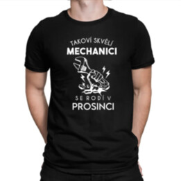 Takoví skvělí mechanici se rodí v prosinci - pánské tričko s potiskem