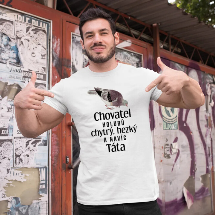 Chovatel holubů - chytrý, hezký - a navíc - táta - pánské tričko s potiskem