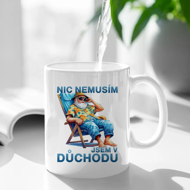 Nic nemusím, jsem v důchodu verze 2 - hrnek s potiskem