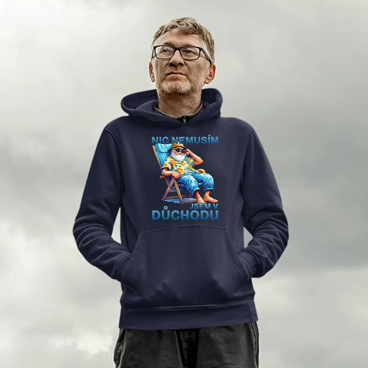 Nic nemusím, jsem v důchodu verze 2 - pánská mikina s potiskem