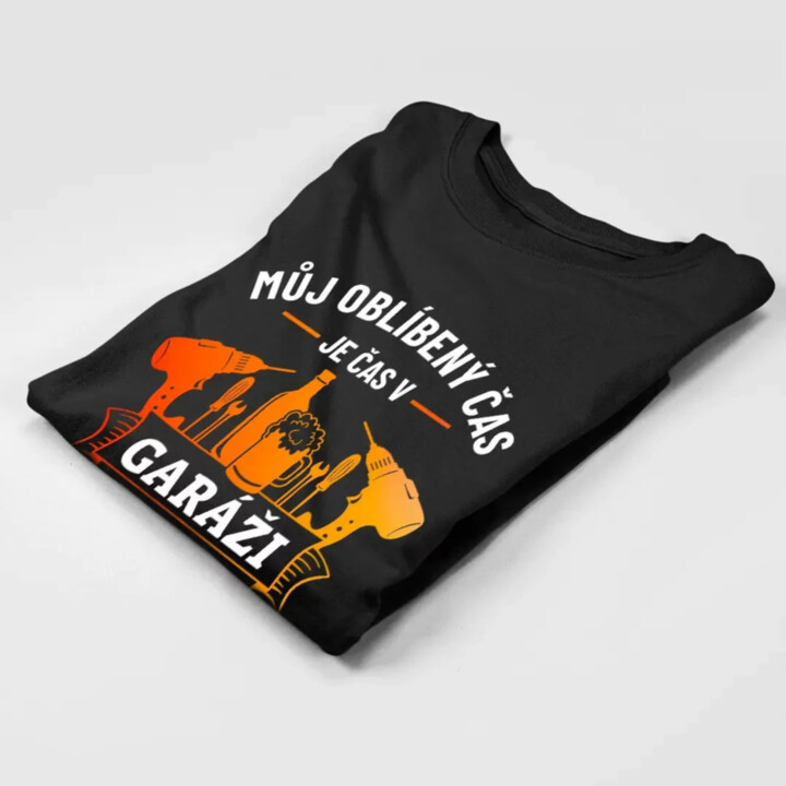 Můj oblíbený čas je čas v garáži - pánské tričko s potiskem