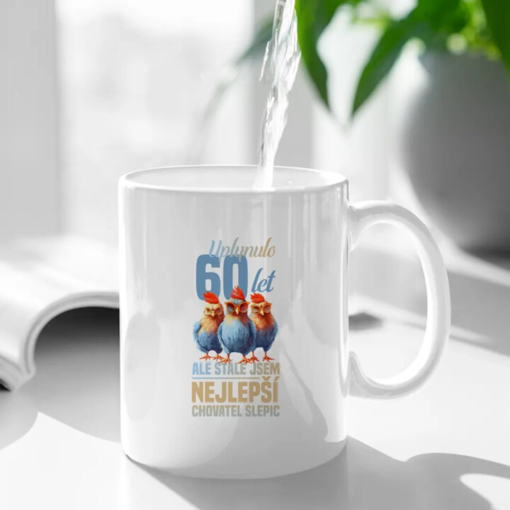 Uplynulo 60 let, ale stále jsem nejlepší chovatel slepic - hrnek s potiskem