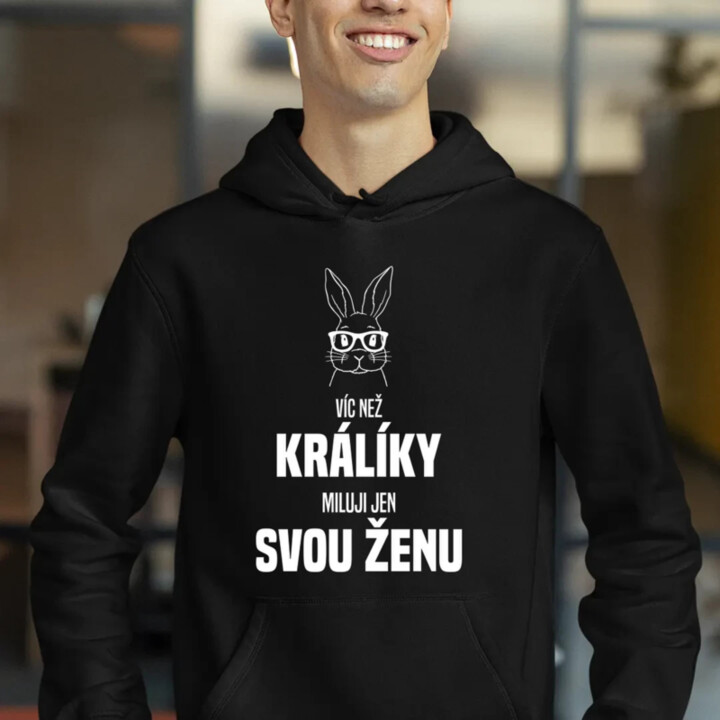 Víc než králíky miluji jen svou ženu - pánská mikina s potiskem