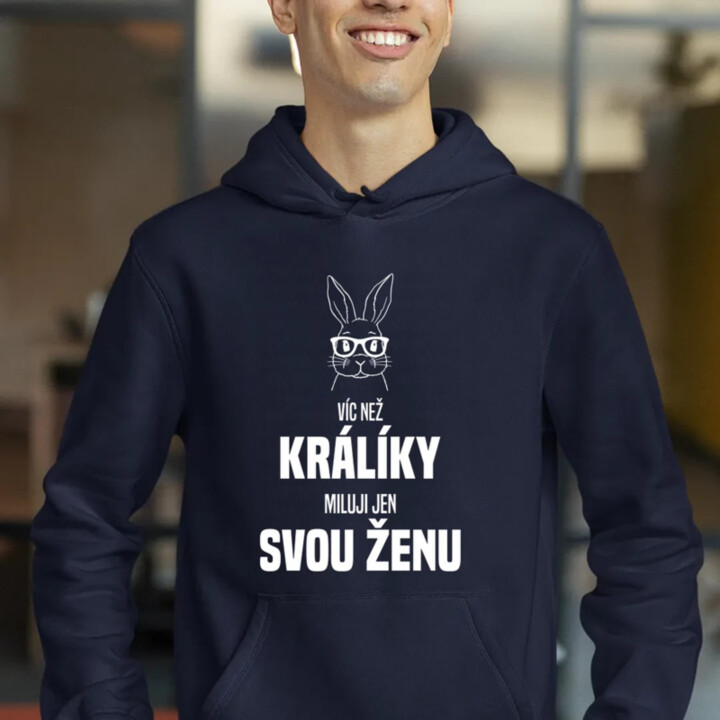 Víc než králíky miluji jen svou ženu - pánská mikina s potiskem